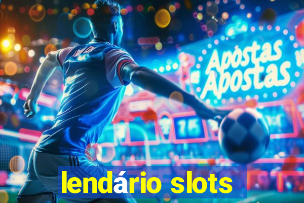 lendário slots