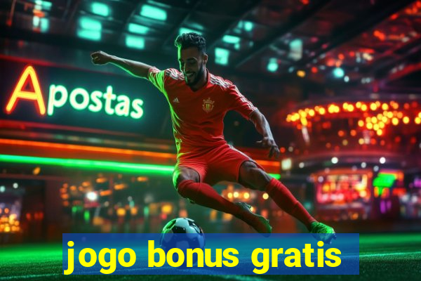 jogo bonus gratis