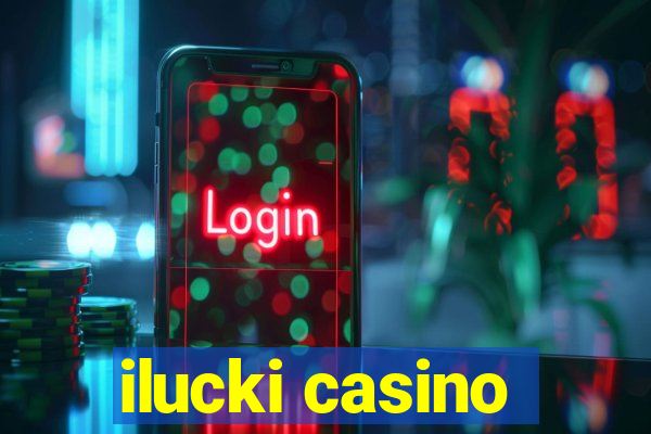 ilucki casino