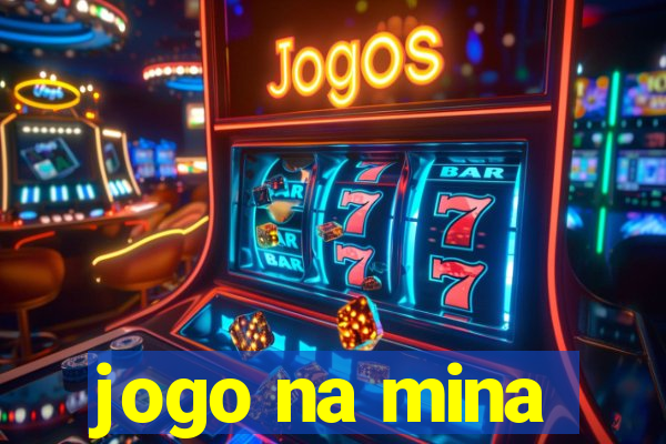 jogo na mina