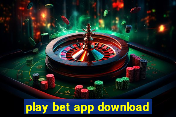 play bet app download