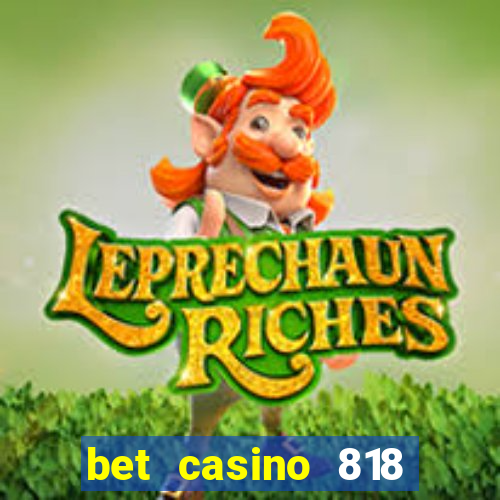 bet casino 818 paga mesmo