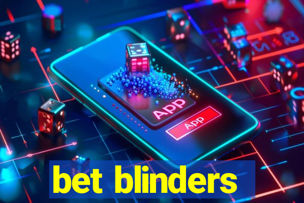 bet blinders