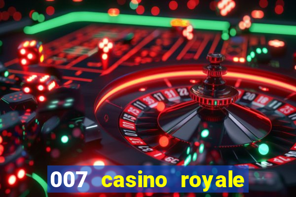 007 casino royale filme completo dublado hd download