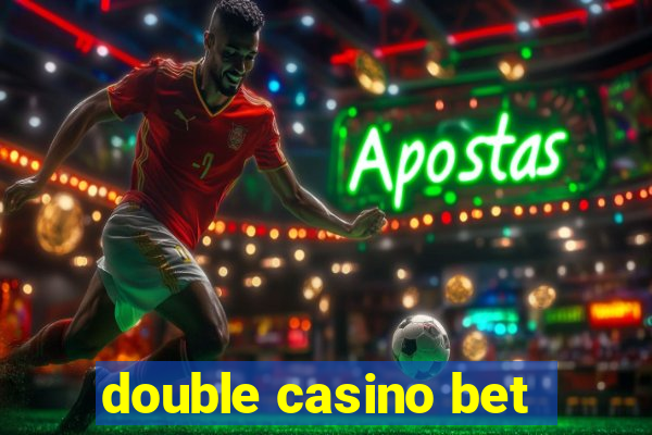 double casino bet