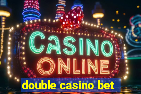 double casino bet