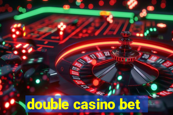 double casino bet