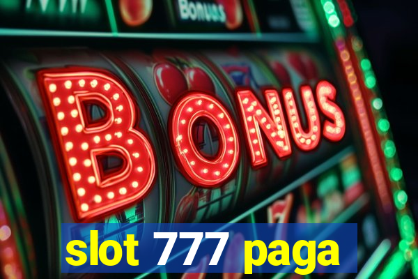 slot 777 paga