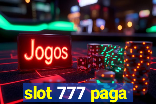 slot 777 paga