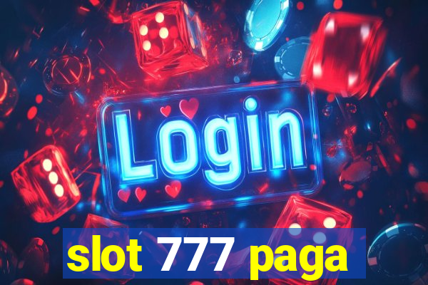 slot 777 paga