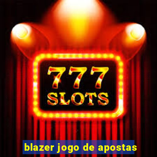 blazer jogo de apostas