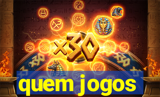 quem jogos