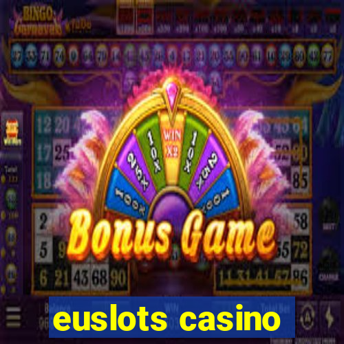 euslots casino