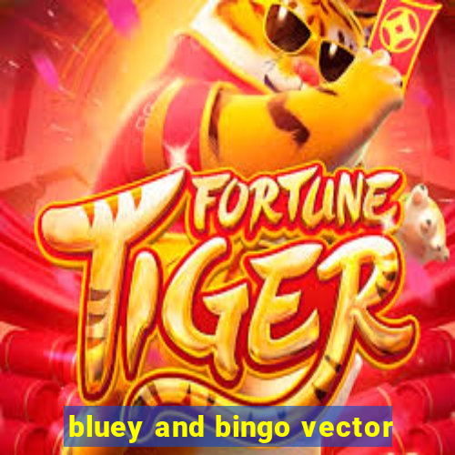 bluey and bingo vector