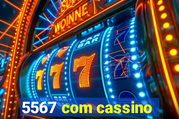 5567 com cassino