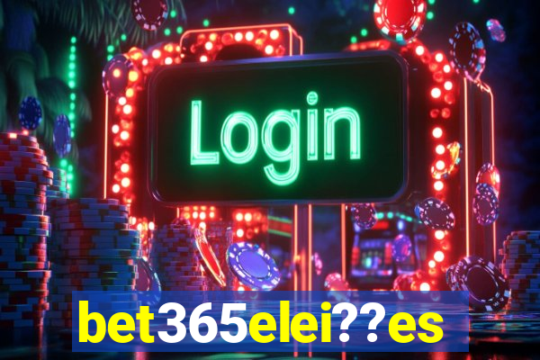 bet365elei??es