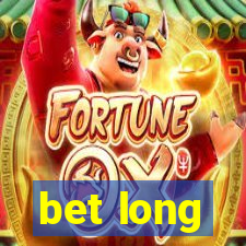 bet long