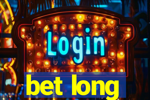 bet long