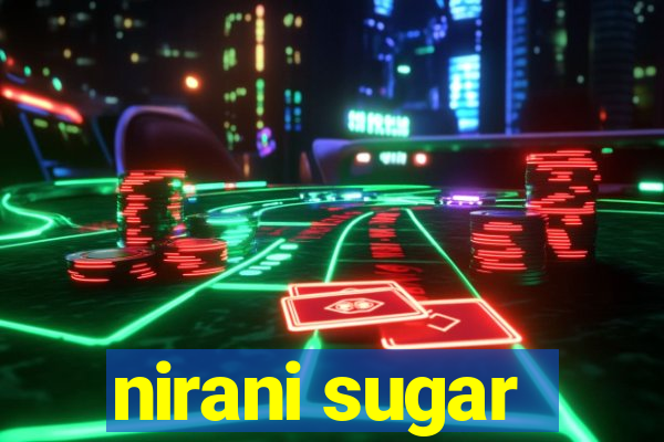 nirani sugar