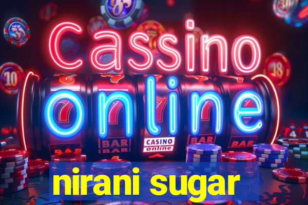 nirani sugar