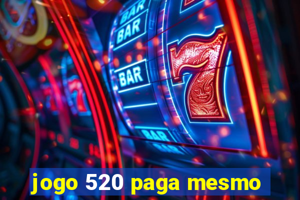 jogo 520 paga mesmo