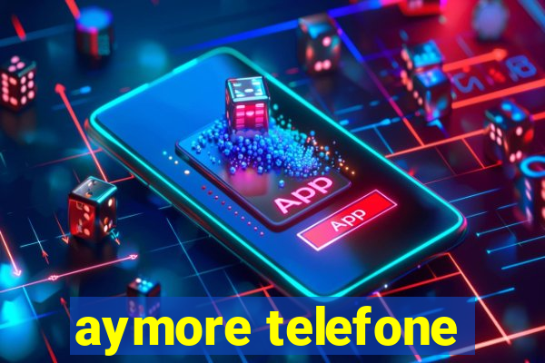 aymore telefone