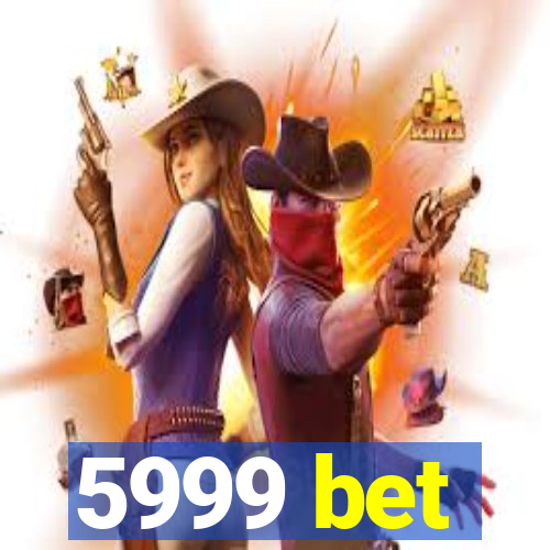 5999 bet