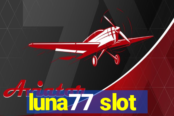 luna77 slot