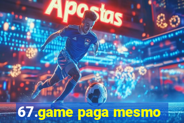 67.game paga mesmo