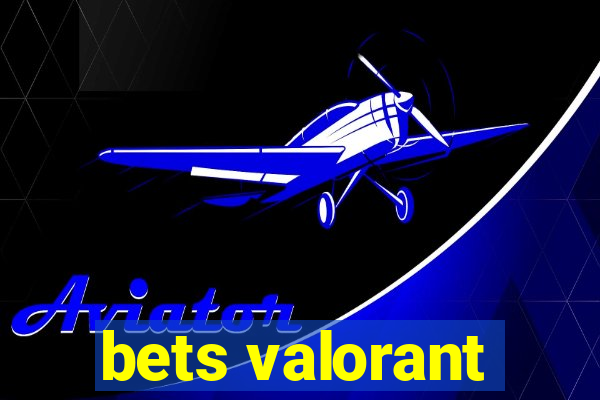 bets valorant