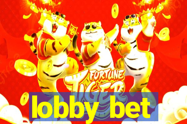 lobby bet