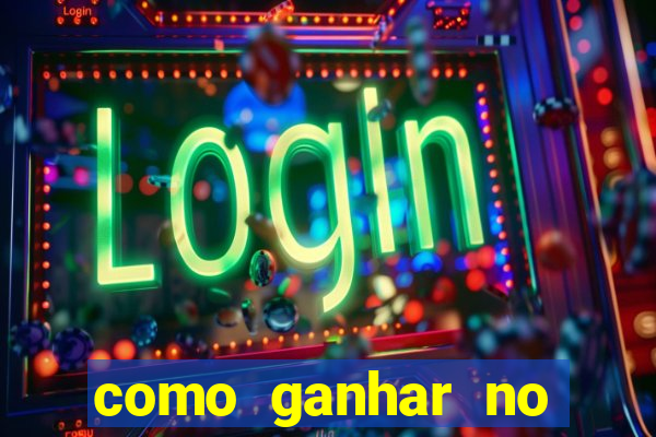 como ganhar no cassino online