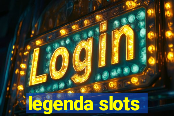 legenda slots