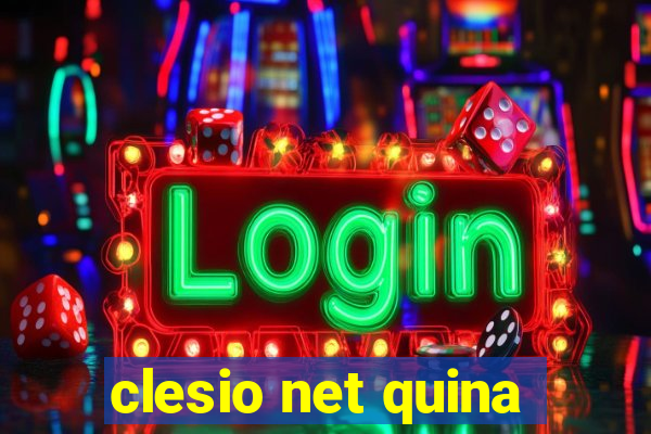 clesio net quina