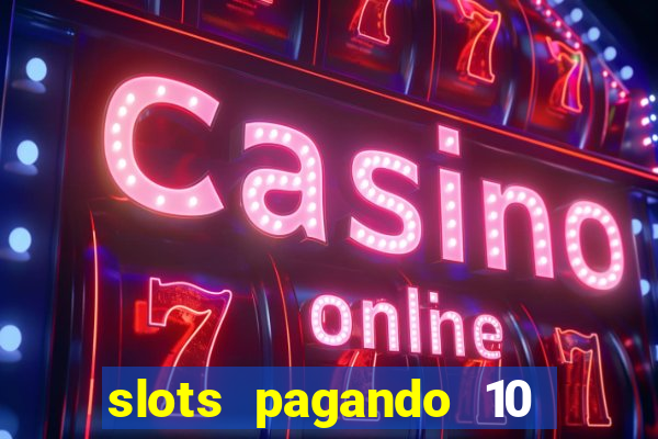 slots pagando 10 no cadastro