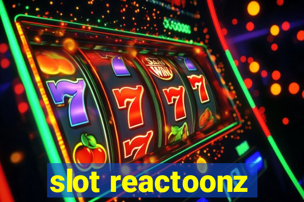 slot reactoonz