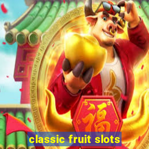 classic fruit slots