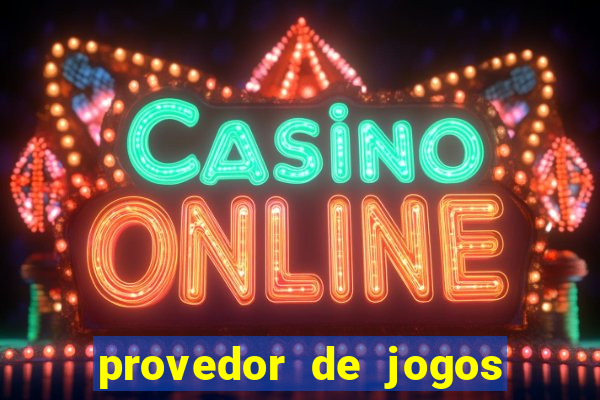 provedor de jogos de casino