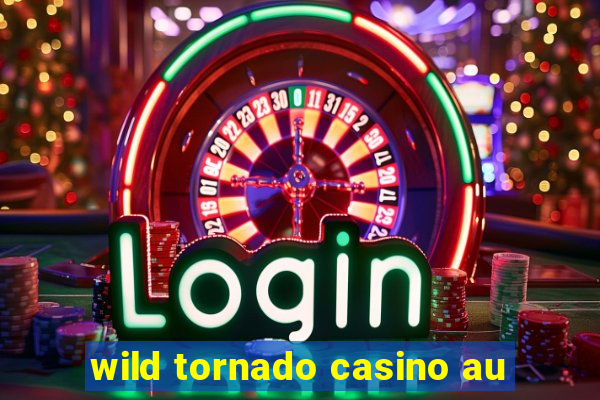 wild tornado casino au