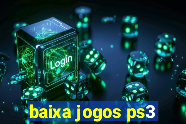 baixa jogos ps3