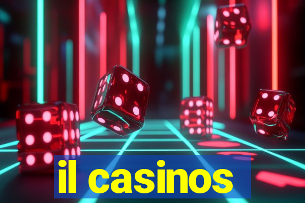 il casinos