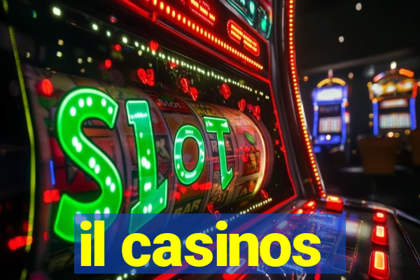 il casinos