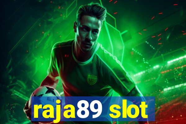 raja89 slot