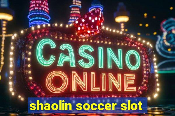 shaolin soccer slot