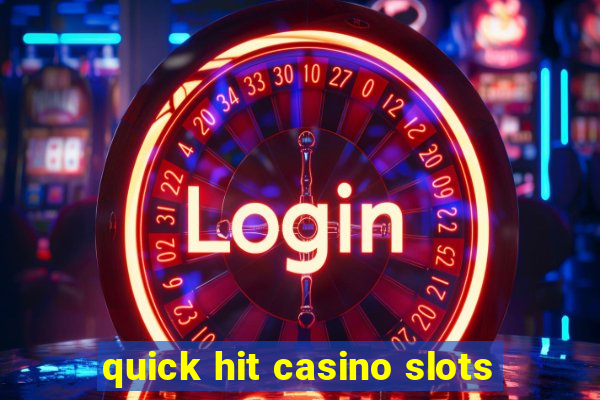 quick hit casino slots