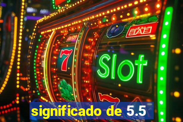 significado de 5.5