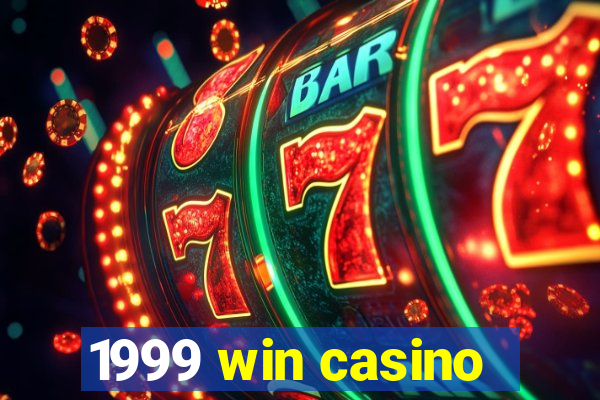 1999 win casino