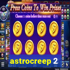 astrocreep 2