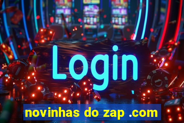 novinhas do zap .com