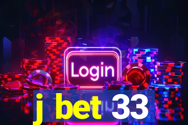 j bet 33